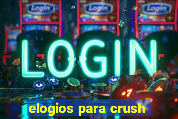 elogios para crush